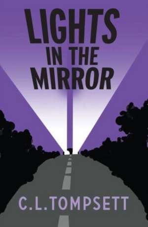 Lights in the Mirror de C. L. Tompsett