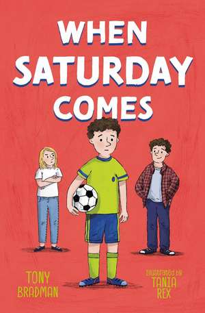 When Saturday Comes de Tony Bradman