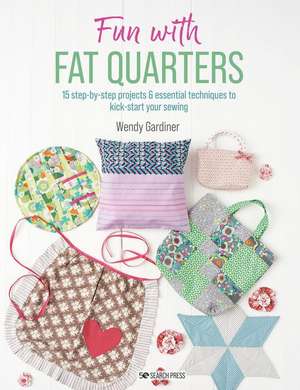 Fun with Fat Quarters de Wendy Gardiner