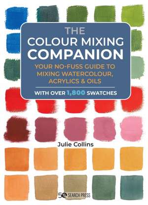 The Colour Mixing Companion de Julie Collins