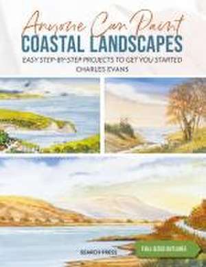 Anyone Can Paint Coastal Landscapes de Charles Evans