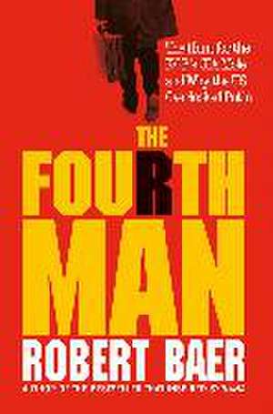 The Fourth Man de Robert Baer