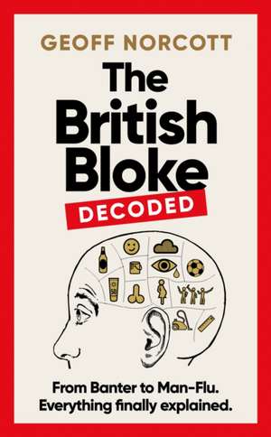 The British Bloke, Decoded de GEOFF NORCOTT