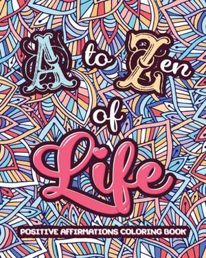 A to ZEN of LIFE de Loridae Coloring