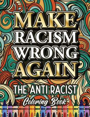Make Racism Wrong Again de Ariadna Crown