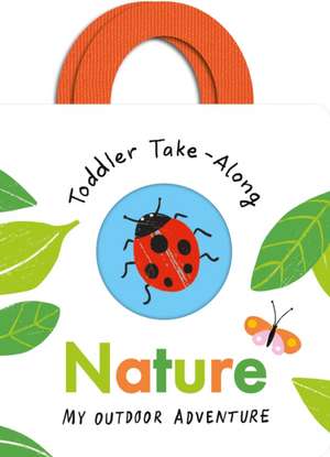 Toddler Take-Along Nature de Becky Davies