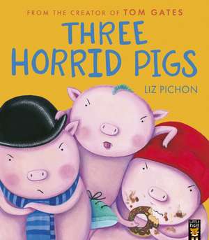 Three Horrid Pigs de Liz Pichon