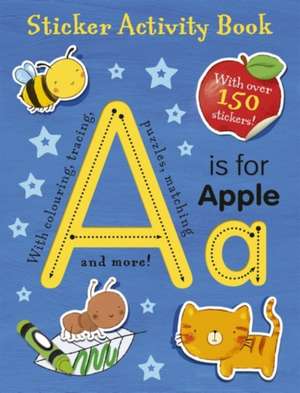 A is for Apple Sticker Activity Book de Hettie Cox