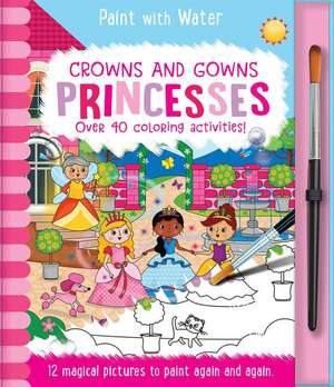 Crowns and Gowns - Princesses de Lisa Regan