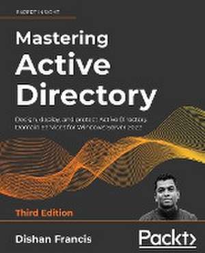 Mastering Active Directory - Third Edition de Dishan Francis