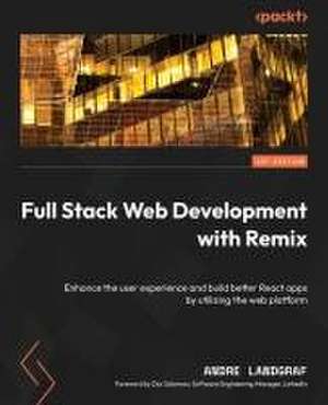 Full Stack Web Development with Remix de Andre Landgraf