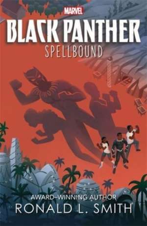 Marvel Black Panther: Spellbound de Ronald L. Smith