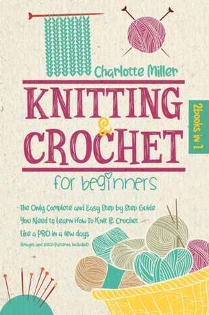 Knitting and Crochet For Beginners de Charlotte Miller