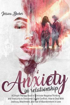 ANXIETY IN RELATIONSHIP de Jessica Becker