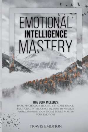 Emotional Intelligence Mastery de Travis Emotion