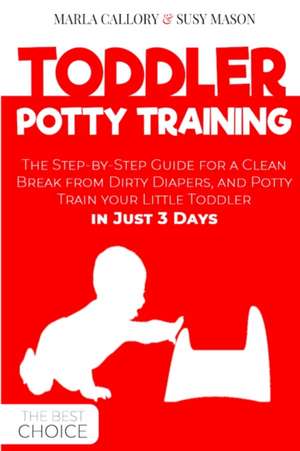 TODDLER POTTY-TRAINING de Marla Callory