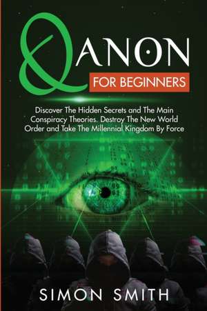 QANON FOR BEGINNERS de Simon Smith