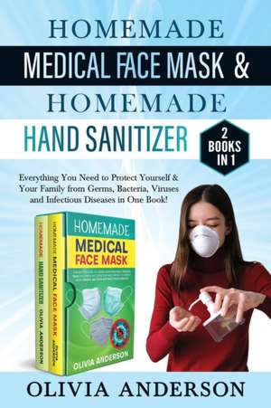 Homemade Medical Face Mask & Homemade Hand Sanitizer de Olivia Anderson