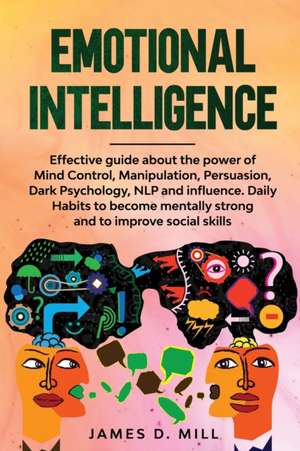 Emotional Intelligence de James D. Mill