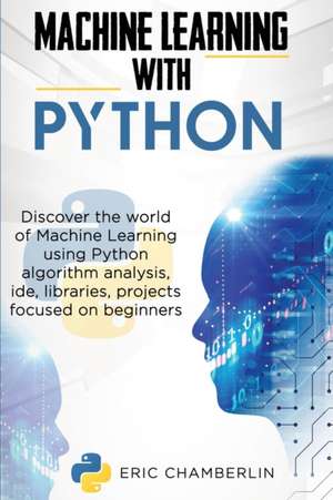 Machine Learning With Python de Eric Chamberlin