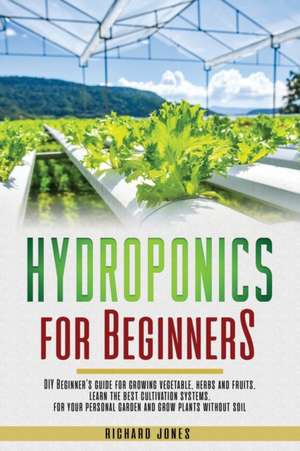 Hydroponics for Beginners de Richard Jones