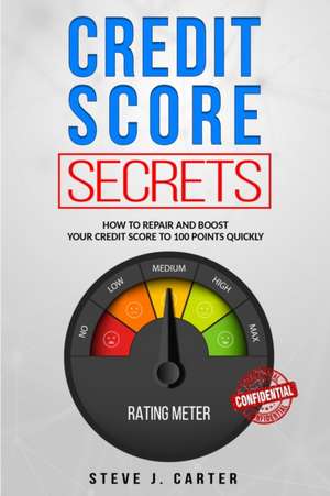 Credit score secrets de Steve Carter