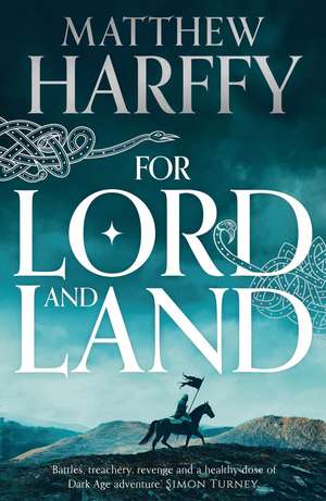 For Lord and Land de Matthew Harffy