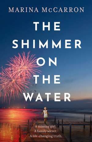 The Shimmer on the Water: A completely unputdownable and full of emotion read! de Marina McCarron