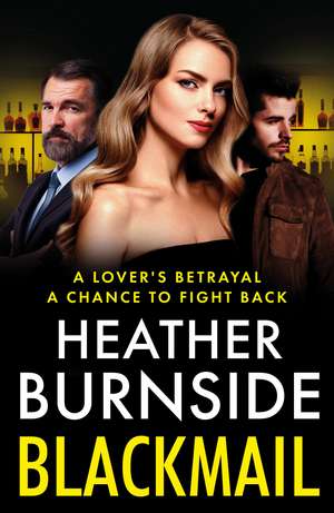 Blackmail: A completely unputdownable gripping and gritty crime thriller de Heather Burnside