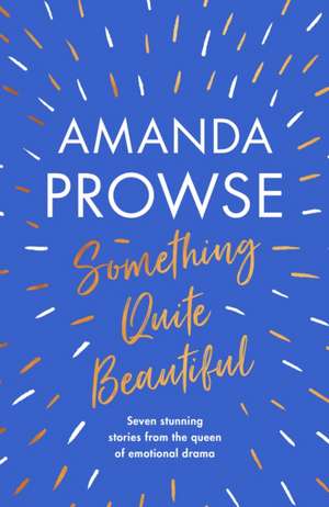 Something Quite Beautiful de Amanda Prowse