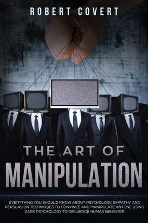 The Art of Manipulation de Robert Covert