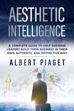 AESTHETIC INTELLIGENCE de Albert Piaget