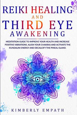 Reiki Healing and Third Eye Awakening de Kimberly Empath