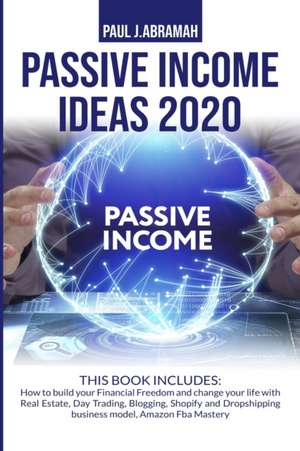 PASSIVE INCOME IDEAS 2020 2 BOOKS de Paul J. Abramah