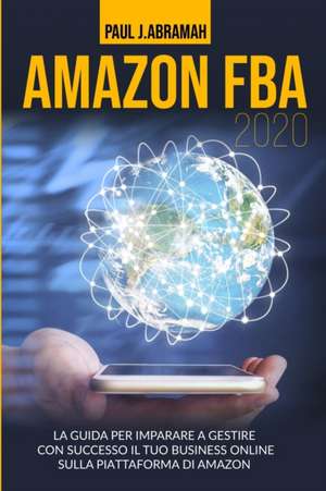 AMAZON FBA 2020 de Paul J. Abramah