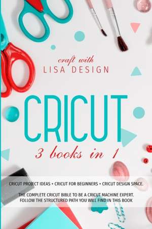 CRICUT 3 BOOKS IN 1 de Craft Whit Lisa Design