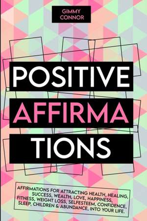 positive affirmations de Gimmy Connor