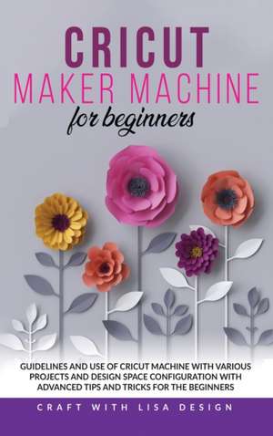 CRICUT MAKER MACHINE FOR BEGINNERS de Craft With Lisa Design