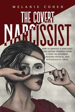 THE COVERT NARCISSIST de Melanie Cohen