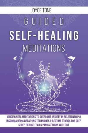 GUIDED SELF-HEALING MEDITATIONS de Joyce Tone