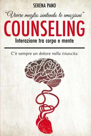 "VIVERE MEGLIO SENTENDO LE EMOZIONI" COUNSELING de Serena Pano