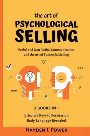 The art of PSYCHOLOGICAL SELLING de Hayden J. Power