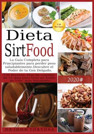 Dieta Sirtfood de John Tortora