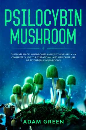 Psilocybin Mushroom de Adam Green