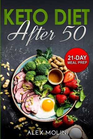 Keto Diet After 50 de Alex Molini