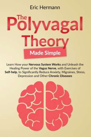 Polyvagal Theory Made Simple de Eric Hermann