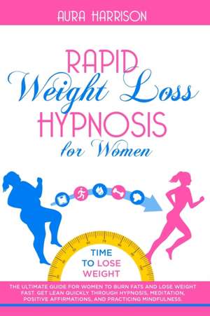 Rapid Weight Loss Hypnosis for Women de Aura Harrison