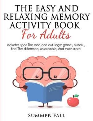 THE EASY AND RELAXING MEMORY ACTIVITY BOOK FOR ADULT de Summer Fall