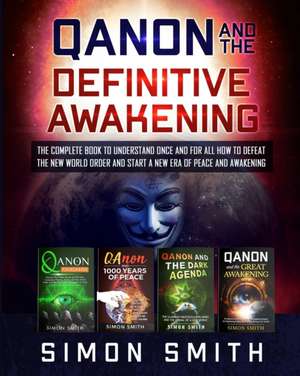 Qanon and the Definitive Awakening de Simon Smith