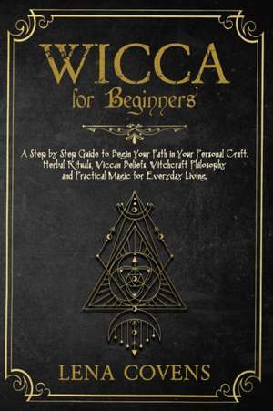 Wicca for Beginners de Lena Covens